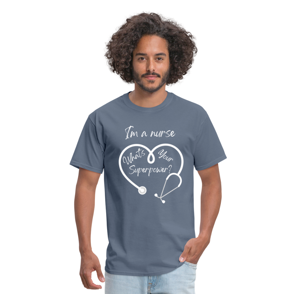 I'm a Nurse Unisex Classic T-Shirt - denim