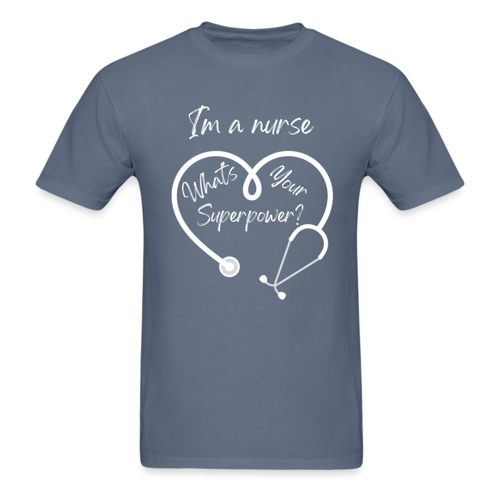 I'm a Nurse Unisex Classic T-Shirt - denim