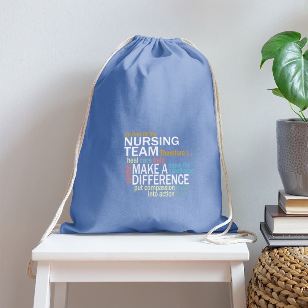 I'm On The Nursing Team - Cotton Drawstring Bag - carolina blue